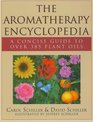 The Aromatherapy Encyclopedia A Concise Guide to over 385 Plant Oils