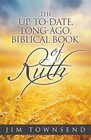 The UpToDate LongAgo Biblical Book of Ruth