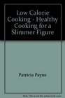 Low Calorie Cooking  Healthy Cooking for a Slimmer Figure