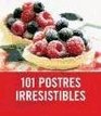 101 Postres Irresistibles/ 101 Irresistible Cakes