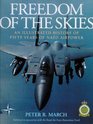 Freedom of the Skies An Illustrated History of Fifty Years of NATO Airpower