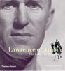 Lawrence of Arabia The Life The Legend