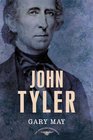 John Tyler The American Presidents Series The 10th President 1841  1845