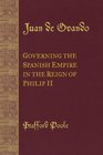 Juan de Ovando Governing the Spanish Empire in the Reign of Philip II