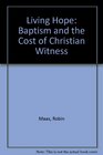 Living Hope Baptism and the Cost of Christian Witness