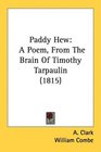Paddy Hew A Poem From The Brain Of Timothy Tarpaulin