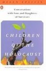 Children of the Holocaust Conversations With Sons and Daughters of Survivors