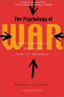 The Psychology of War  Comprehending Its Mystique and Its Madness