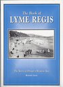 The Book of Lyme Regis The Story of Dorset's Western Spa