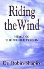 Riding the Wind Healing the Whole Person