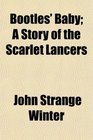 Bootles' Baby A Story of the Scarlet Lancers