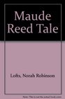 Maude Reed Tale