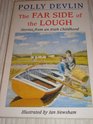 The Far Side of the Lough Stories from an Irish Childhood