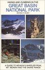 Hiking and Climbing in the Great Basin National Park  A Guide to Nevada's Wheeler Peak Mt Moriah and the Snake Range