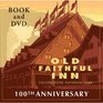 Old Faithful Inn 100th Anniversary