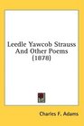 Leedle Yawcob Strauss And Other Poems