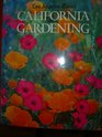 Los Angeles Times California Gardening: A Practical Guide to Growing Flowers, Trees, Vegetables, and Fruits