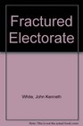 The Fractured Electorate Political Parties and Social Change in Southern New England