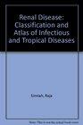 Renal Disease Classification and Atlas of Infectious and Tropical Diseases