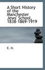 A Short History of the Manchester Jews' School 183818691919