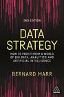 Data Strategy How to Profit from a World of Big Data Analytics and Artificial Intelligence
