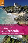The Rough Guide to Cancun and the Yucatan Includes the Maya Sites of Tabasco  Chiapas