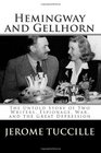 Hemingway and Gellhorn The Untold Story of Two Writers Espionage War and the Great Depression