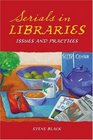 Serials in Libraries Issues and Practices