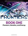 Frontiers Book 1 Pioneers Genetics and Energy