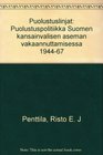 Puolustuslinjat Puolustuspolitiikka Suomen kansainvalisen aseman vakaannuttamisessa 194467