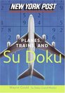 New York Post Planes Trains and Sudoku The Official Utterly Addictive NumberPlacing Puzzle