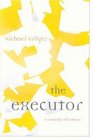 The Executor A Comedy of Letters