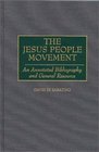 The Jesus People Movement An Annotated Bibliography and General Resource