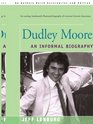 Dudley Moore An Informal Biography