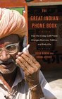 The Great Indian Phone Book How the Cheap Cell Phone Changes Business Politics and Daily Life