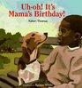 UhOh It's Mama's Birthday