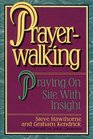 Prayerwalking Praying OnSite With Insight