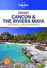 Lonely Planet Pocket Cancun  the Riviera Maya
