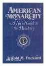 American Monarchy A Social Guide to the Presidency