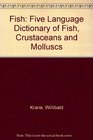 Fish Five Language Dictionary of Fish Crustaceans and Molluscs