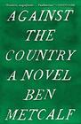 Against the Country A Novel