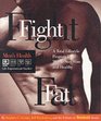 Fight Fat: A Total Lifestyle Program for Men to Stay Slim and Healthy (Men's Health Life Improvement Guides)