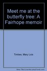 Meet Me at the Butterfly Tree A Fairhope Memoir