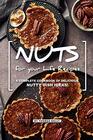 NUTS for your Life Recipes A Complete Cookbook of Delicious Nutty Dish Ideas