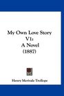 My Own Love Story V1 A Novel