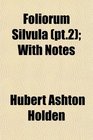 Foliorum Silvula  With Notes