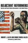 Reluctant Reformers Racism and Social Reform Movements in the United States
