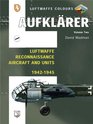 Aufklarer Volume Two Luftwaffe Reconnaissance Aircraft and Units 19421945