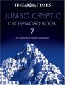 The Times Jumbo Cryptic Crossword Book 7 50 Challenging Cryptic Crosswords