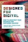 Designed for Digital How to Architect Your Business for Sustained Success